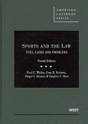 Sports and the law : text, cases and problems /