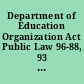 Department of Education Organization Act Public Law 96-88, 93 Stat. 668, October 17, 1979.