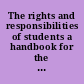 The rights and responsibilities of students a handbook for the school community.