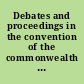 Debates and proceedings in the convention of the commonwealth of Massachusetts, held in the year 1788 and which finally ratified the constitution of the United States.