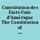 Constitution des Etats-Unis d'Amérique The Constitution of the United States of America in various foreign languages, French.