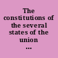 The constitutions of the several states of the union and United States including the Declaration of Independence and Articles of Confederation : taken from authentic documents.