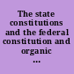 The state constitutions and the federal constitution and organic laws of the territories and other colonial dependencies of the United States of America