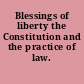Blessings of liberty the Constitution and the practice of law.