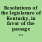 Resolutions of the legislature of Kentucky, in favor of the passage of a law by Congress to enable citizens of slaveholding states to recover slaves when escaping into non slaveholding states