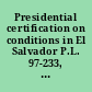 Presidential certification on conditions in El Salvador P.L. 97-233, 96 Stat. 260, August 10, 1982.