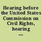 Hearing before the United States Commission on Civil Rights, hearing held in Corpus Christi, Texas August 17, 1976