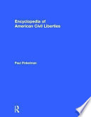 Encyclopedia of American civil liberties /