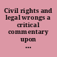 Civil rights and legal wrongs a critical commentary upon the President's pending "Civil rights" bill of 1963 /