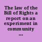 The law of the Bill of Rights a report on an experiment in community education /