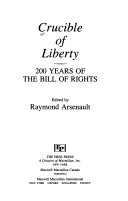 Crucible of liberty : 200 years of the Bill of Rights /