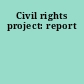 Civil rights project: report