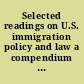 Selected readings on U.S. immigration policy and law a compendium prepared at the request of Senator Edward M. Kennedy, chairman, Committee on the Judiciary, United States Senate, for the use of the Select Commission on Immigration and Refugee Policy /