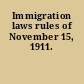 Immigration laws rules of November 15, 1911.