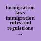 Immigration laws immigration rules and regulations of January 1, 1930 as amended up to and including December 31, 1936.