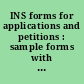 INS forms for applications and petitions : sample forms with annotations and practice pointers /