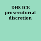 DHS ICE prosecutorial discretion