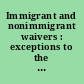 Immigrant and nonimmigrant waivers : exceptions to the rule /