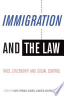 Immigration and the law : race, citizenship, and social control /