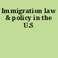 Immigration law & policy in the U.S