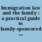Immigration law and the family : a practical guide to family-sponsored immigration /