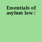 Essentials of asylum law /