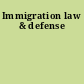 Immigration law & defense