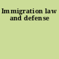 Immigration law and defense