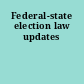 Federal-state election law updates
