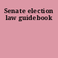 Senate election law guidebook