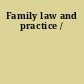Family law and practice /