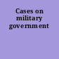 Cases on military government