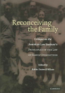 Reconceiving the family : critique on the American Law Institute's Principles of the law of family dissolution /