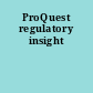 ProQuest regulatory insight