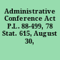 Administrative Conference Act P.L. 88-499, 78 Stat. 615, August 30, 1964.