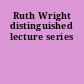 Ruth Wright distinguished lecture series