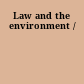 Law and the environment /