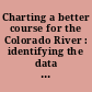Charting a better course for the Colorado River : identifying the data and concepts to shape the Interim Guidelines renegotiation.