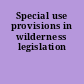 Special use provisions in wilderness legislation