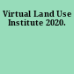 Virtual Land Use Institute 2020.