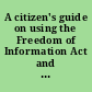 A citizen's guide on using the Freedom of Information Act and the Privacy Act of 1974 to request government records : fourth report /