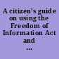 A citizen's guide on using the Freedom of Information Act and the Privacy Act of 1974 to request government records second report /