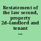 Restatement of the law second, property 2d--landlord and tenant : as adopted and promulgated by the American Law Institute at Washington, D.C., May 21, 1976.