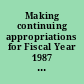 Making continuing appropriations for Fiscal Year 1987 P.L. 99-591, 100 Stat. 3341, October 30, 1986.