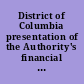 District of Columbia presentation of the Authority's financial information for fiscal years 1997 and 1996 : report to the Subcommittee on the District of Columbia, Committee on Appropriations, House of Representatives /