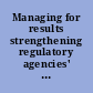 Managing for results strengthening regulatory agencies' performance management practices : report to the Chairman, Committee on Banking and Financial Services, House of Representatives /