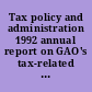 Tax policy and administration 1992 annual report on GAO's tax-related work : report to designated congressional committees /