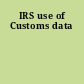 IRS use of Customs data