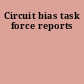 Circuit bias task force reports