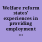 Welfare reform states' experiences in providing employment assistance to TANF clients : report to congressional requesters /